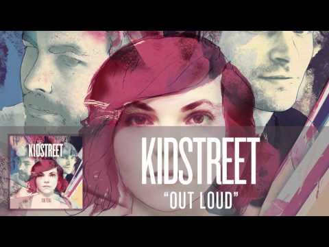 KIDSTREET - Out Loud [Audio]