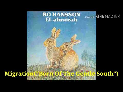 Migration("Born Of The Gentle South")/Bo Hansson/'77/Sweden