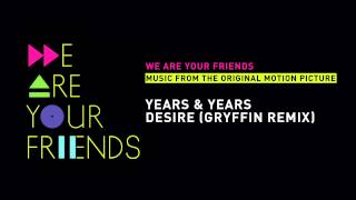 Years &amp; Years - Desire (Gryffin Remix)