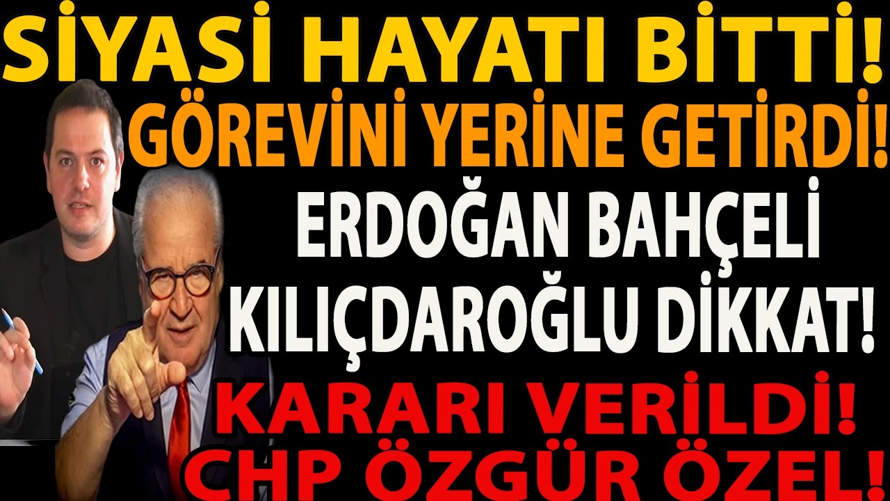 SİYASİ HAYATI BİTTİ! GÖREVİNİ YERİNE GETİRDİ! ERDOĞAN BAHÇELİ KILIÇDAROĞLU DİKKAT! KARARI VERİLDİ!
