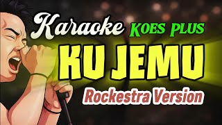 Download lagu Karaoke - KU JEMU - Koes Plus | Rockestra Version (No Vocal) mp3