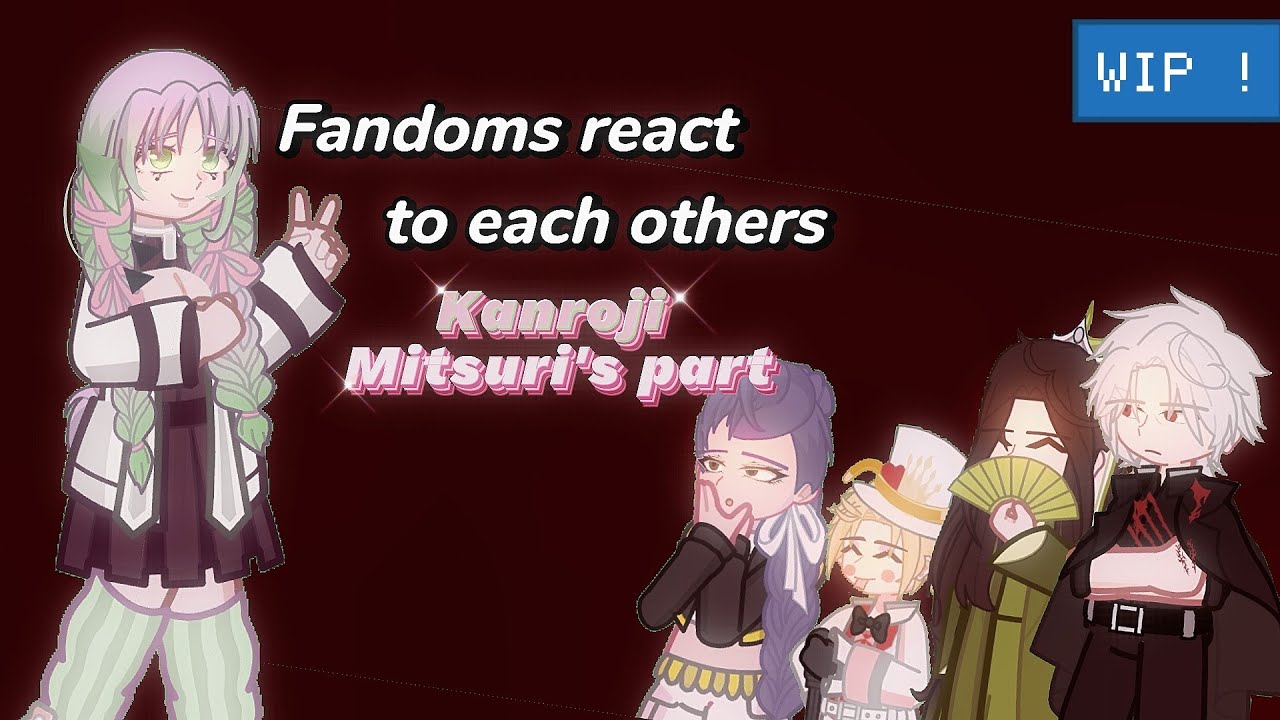 Fandoms react to each other || Part (WIP)/05 || Kanroji Mitsuri from Kimetsu no yaiba (Demon slayer)