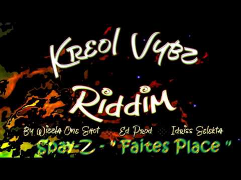 Spay-Z - "Faites Place" (Kreol Vybz Riddim)