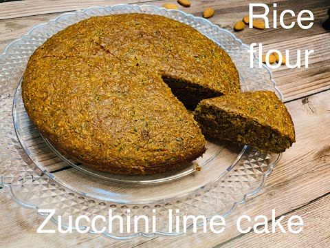 Rice Floor Zucchini Lime Cake/Cake with Rice Flour/Gluten free cake