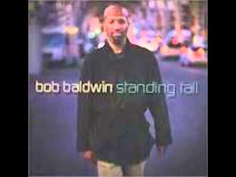 Bob Baldwin   Stand Tall