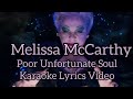 Poor Unfortunate soul Melissa McCarthy Instrumental Karaoke with Lyrics Video