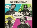 We Dem Boyz BatMan Official Audio