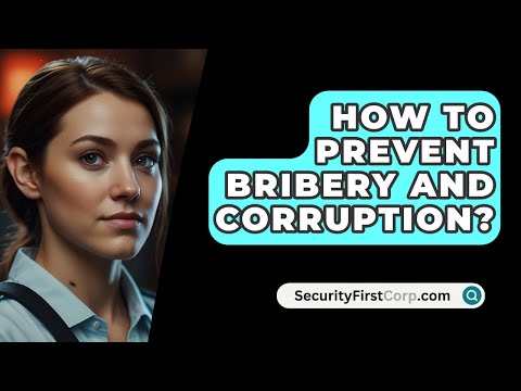 How To Prevent Bribery And Corruption? - SecurityFirstCorp.com