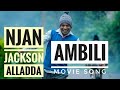 NJAN JACKSON ALLADDA | AMBILI MOVIE SONG | MZ MALAYALAM