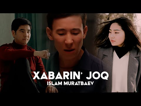 Islam Muratbaev - Xabarin' joq | Ислам Муратбаев - Хабарың жоқ