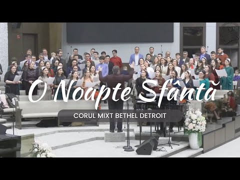 O Noapte Sfântă - Corul Mixt Bethel Detroit