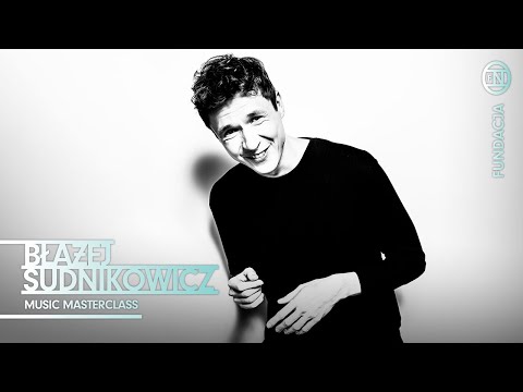 Music MasterClass: Błażej Sudnikowicz