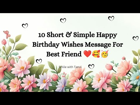 10 short and simple happy birthday wishes message for best friend 