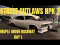Street outlaws No prep kings 7; Maple Grove raceway (testing)