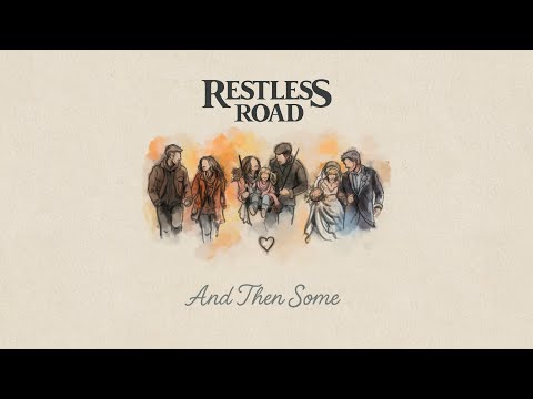 RESTLESS ROAD - AND THEN SOME (LYRIC VIDEO)
