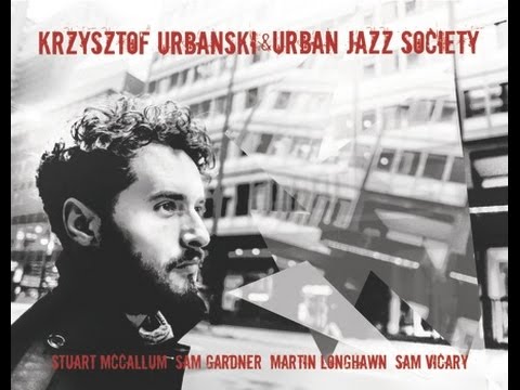 KRZYSZTOF URBANSKI & URBAN JAZZ SOCIETY - "HISTORY OF TOMORROW" (EPK)