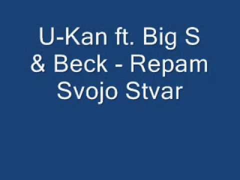 U-Kan ft. Big S & Beck - Repam Svojo Stvar (2007) [LOST TAPES]