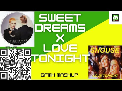 LOVE TONIGHT X SWEET DREAMS (GFMH MASHUP )
