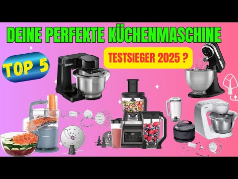Küchenmaschine Test 2025: Bosch, KitchenAid oder Kenwood? Die 5 besten im Vergleich!