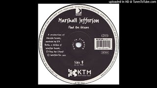 Marshall Jefferson - Find The Groove