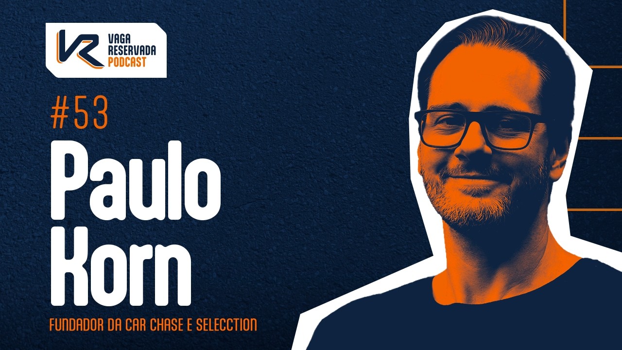 O que ninguém te conta sobre comprar e vender carros premium | Vaga #053 - Paulo Korn