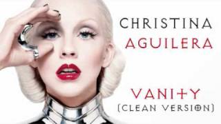 Christina Aguilera - Vanity (Clean Version)