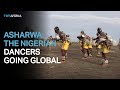 The Nigerian cultural dance Asharwa going global