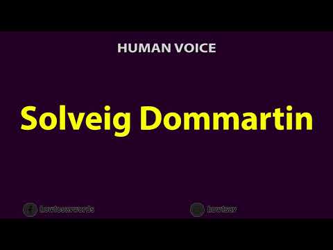 How To Pronounce Solveig Dommartin