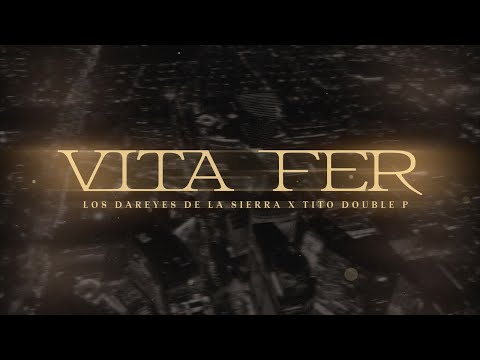 Vita Fer - Los Dareyes de la Sierra, Tito Double P (Lyric Video)