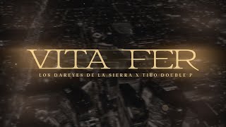 Vita Fer - Los Dareyes de la Sierra, Tito Double P (Lyric Video)