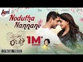 Love You Rachchu Nodutha Nannane Sanjith Hegde Ajai Rao Rachita Manikanth Guru Deshpande