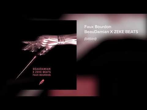 BeauDamian X ZEKE BEATS Faux Bourdon
