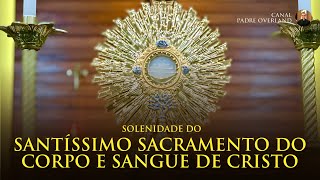 19/06/2025 - Missa da Solenidade do Santíssimo Sacramento do Corpo e Sangue de Cristo