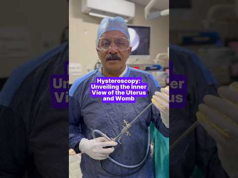 Hysteroscopy: Unveiling the Inner View of the Uterus and Womb #hysteroscopy #histoscopy #uterus