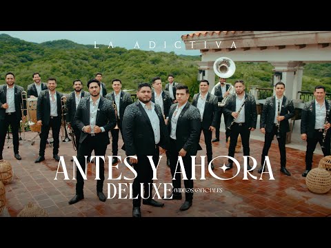 La Adictiva - Antes y Ahora (DELUXE) (Videos Oficiales)