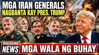 HALA?! MGA IRAN GENERALS NA NAGBANTA kay PRES. TRUMP WALA NA SILA!