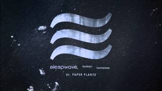 Sleepwave - "Paper Planes" (Full Album Stream)