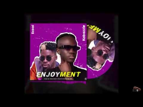 Kobazzie ft Ecool — Enjoyment (Official Audio) DMW