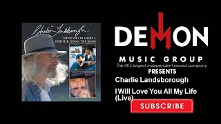 Charlie Landsborough - I Will Love You All My Life - Live