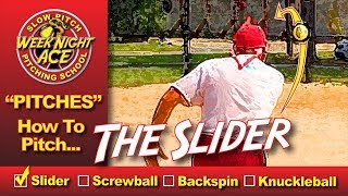 How To Pitch The Slider - Slow Pitch Softball Pitching School