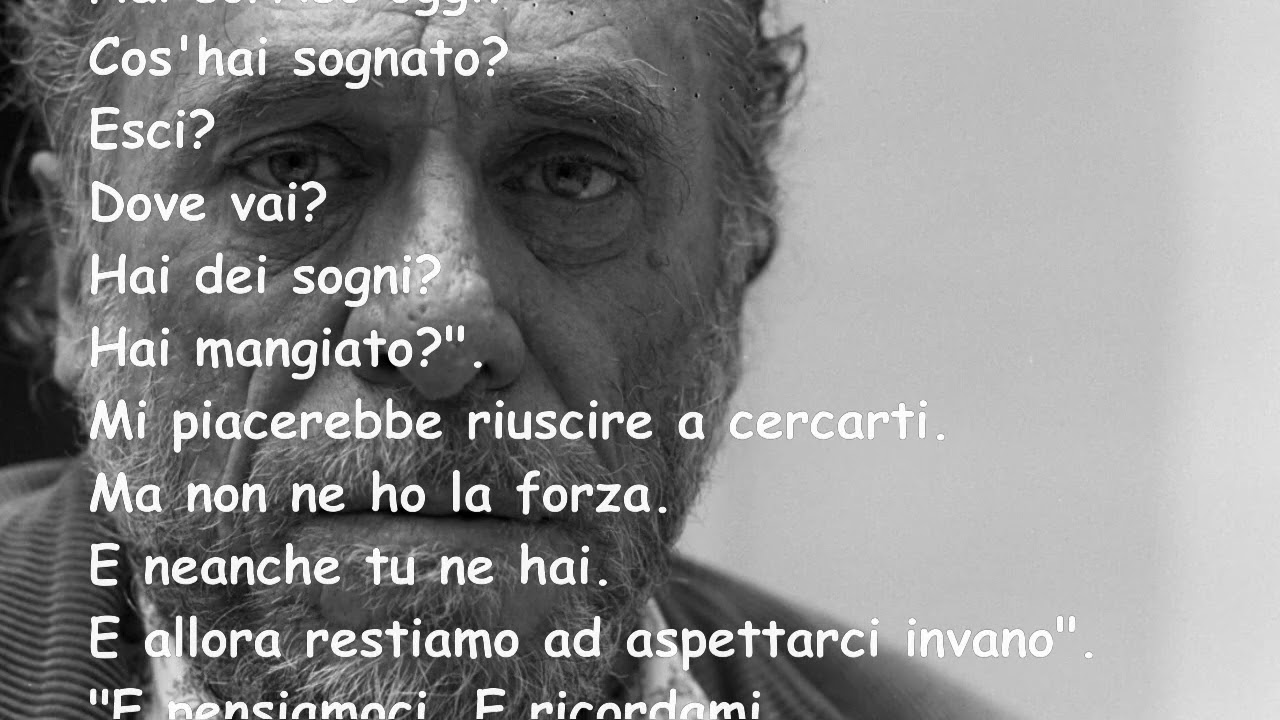 Io ti penso ma non ti cerco - Charles Bukowski –