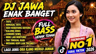 Download lagu DJ JAWA ENAK BANGET FULL ALBUM | DJ TATU X NINGGAL TATU | TRENDING NO 1 YANG KALIAN CARI CARI mp3