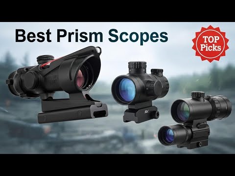 6 Best Prism Scopes : Complete 2026 Buyer’s Guide