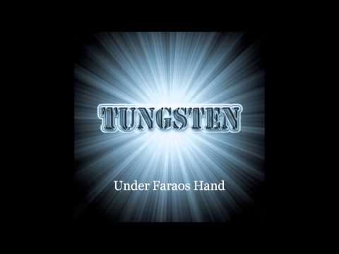 Tungsten - Under Faraos Hand