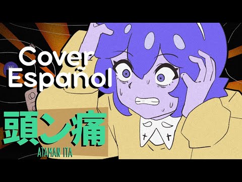 【Cover Español】頭ン痛 (Ataman Ita) - Eipu【Sen】