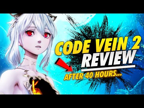 Code Vein 2 - After 40 Hours The Good & The Frustrating