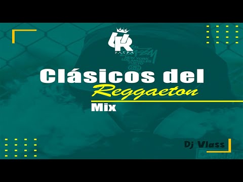 Clásicos del Reggaeton Mix by Dj Vlass (UR)