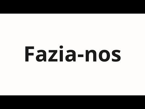 How to pronounce Fazia-nos