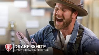 Drake White - Livin&#39; The Dream w/Freestyle (Acoustic) // The George Jones Sessions