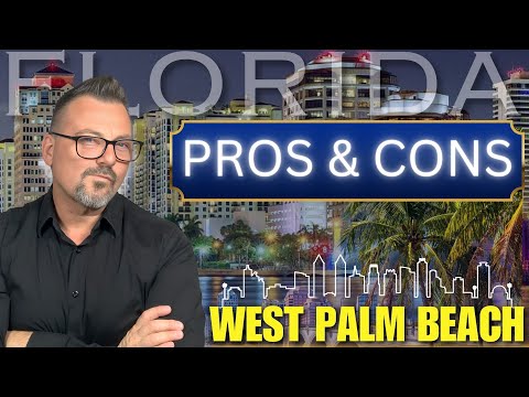 5 Pros and Cons of Living in West Palm Beach, Florida